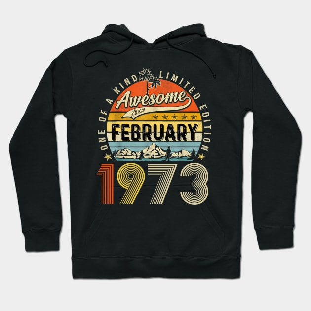 Awesome Since February 1973 Vintage 50th Birthday Hoodie by Marcelo Nimtz